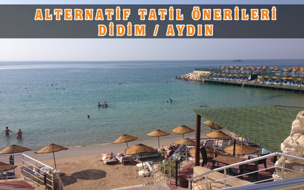 Didim Tatilcilerine Alternatif Öneriler